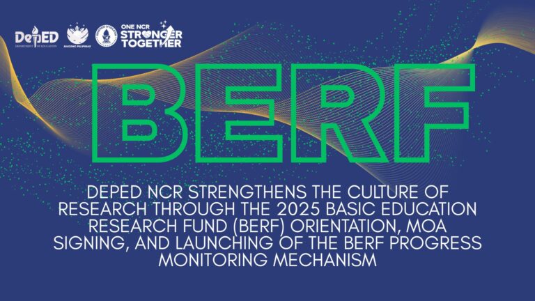 DepEd NCR Strengthens the Culture of Research through the 2025 Basic Education Research Fund (BERF) Orientation, MOA Signing, and Launching of the BERF Progress Monitoring Mechanism