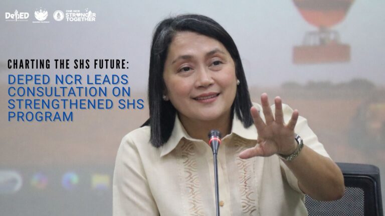 Charting the SHS Future: DepEd NCR Leads Consultation on Strengthened SHS Program